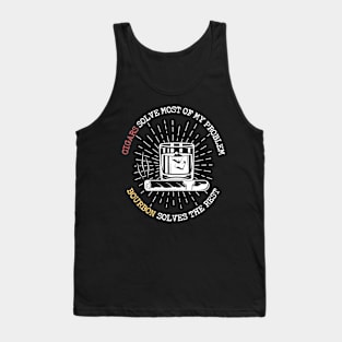 Cigars Solve Most Of My Problem Bourbon Solves The Rest - Funny gift Tank Top